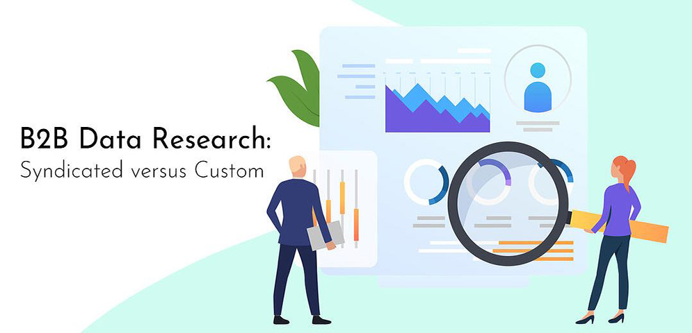 How businesses can make the most out of B2B data research: Syndicated versus Customised Research #1